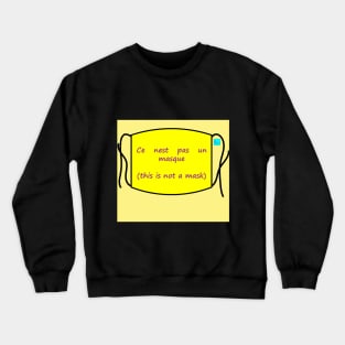 this is not a mask Crewneck Sweatshirt